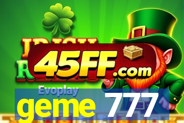 geme 777